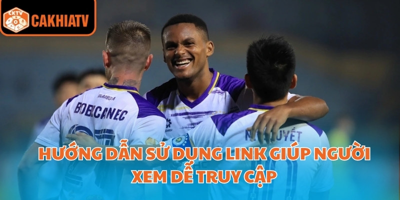Link Xem Trực Tiếp V-League Cập Nhật Mới Nhất Mùa Giải 2025 4 Hướng dẫn sử dụng link giúp người xem dễ truy cập